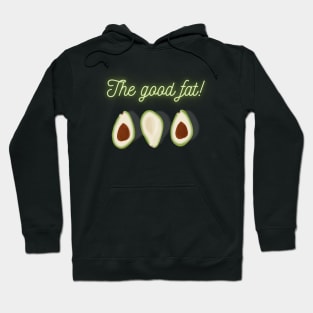 The good fat! Green Tasty Avocado, Vegan lovers Hoodie